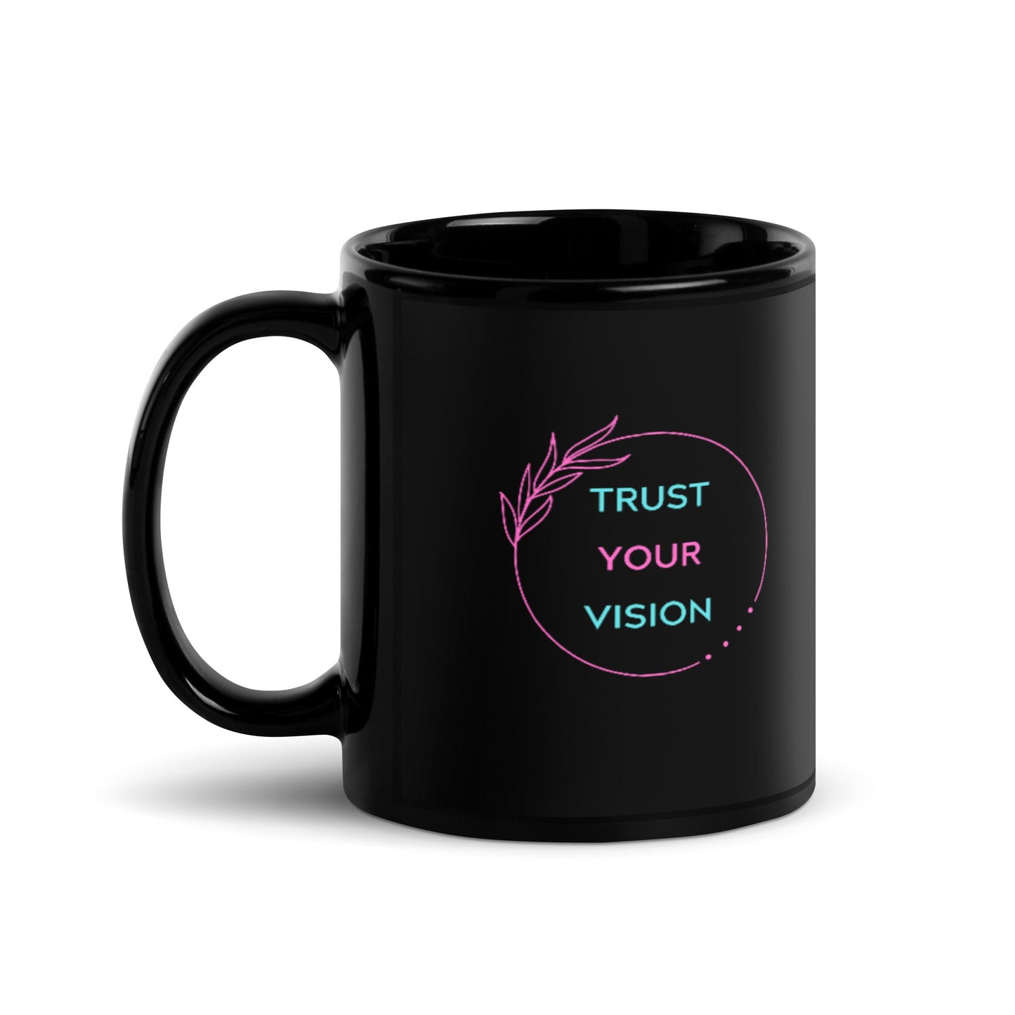 Black Glossy Mug - Trust Your Vision