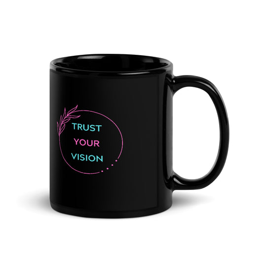 Black Glossy Mug - Trust Your Vision