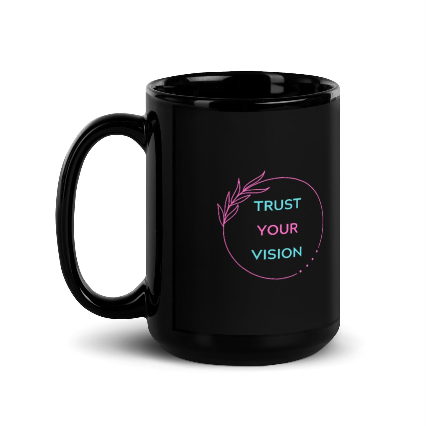 Black Glossy Mug - Trust Your Vision