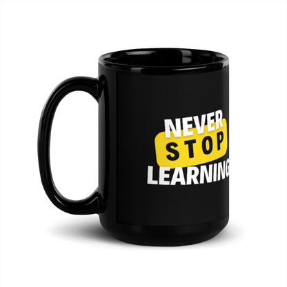 Black Glossy Mug - Never Stop Learning