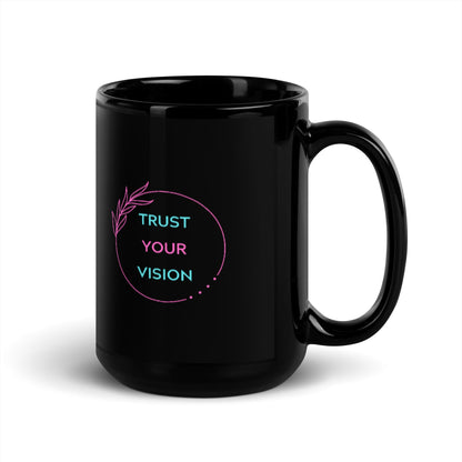 Black Glossy Mug - Trust Your Vision