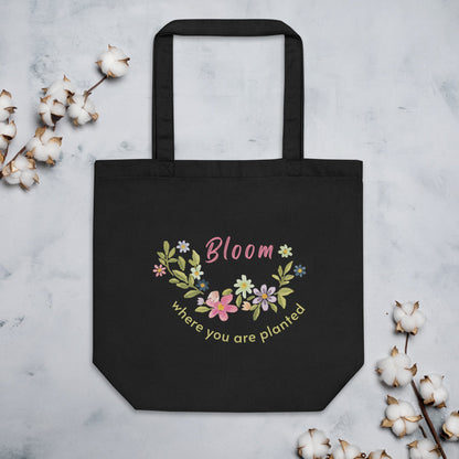 Eco Tote Bag - Bloom where you are planted