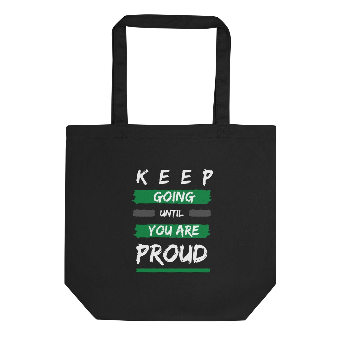 Eco Tote Bag - Keep going until you are proud