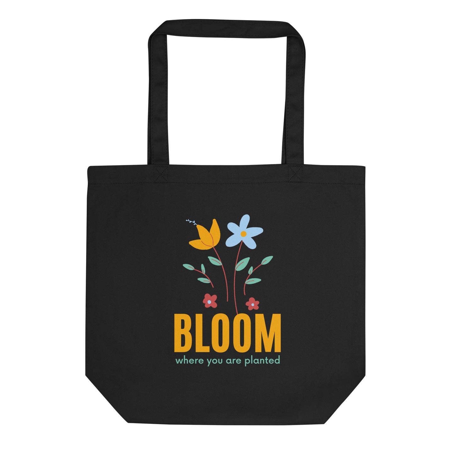 Eco Tote Bag - Bloom where you are planted