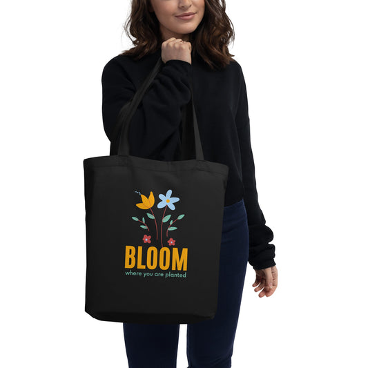Eco Tote Bag - Bloom where you are planted
