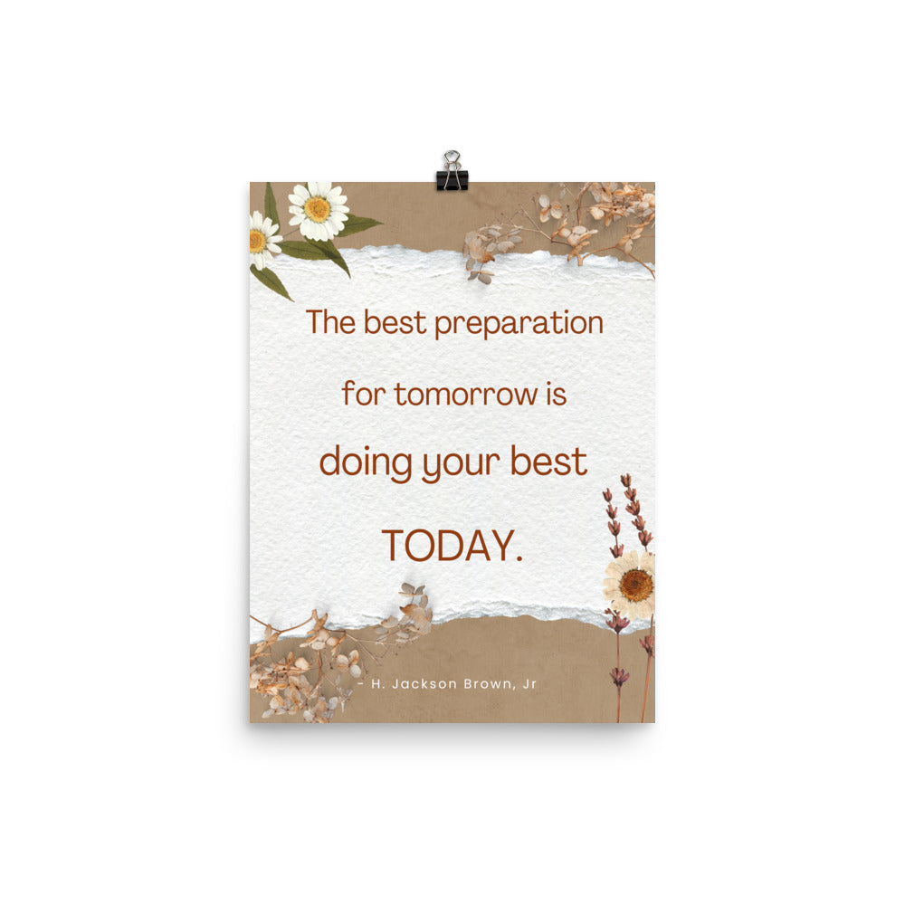 Poster - The best preparation for tomorrow is doing your best today