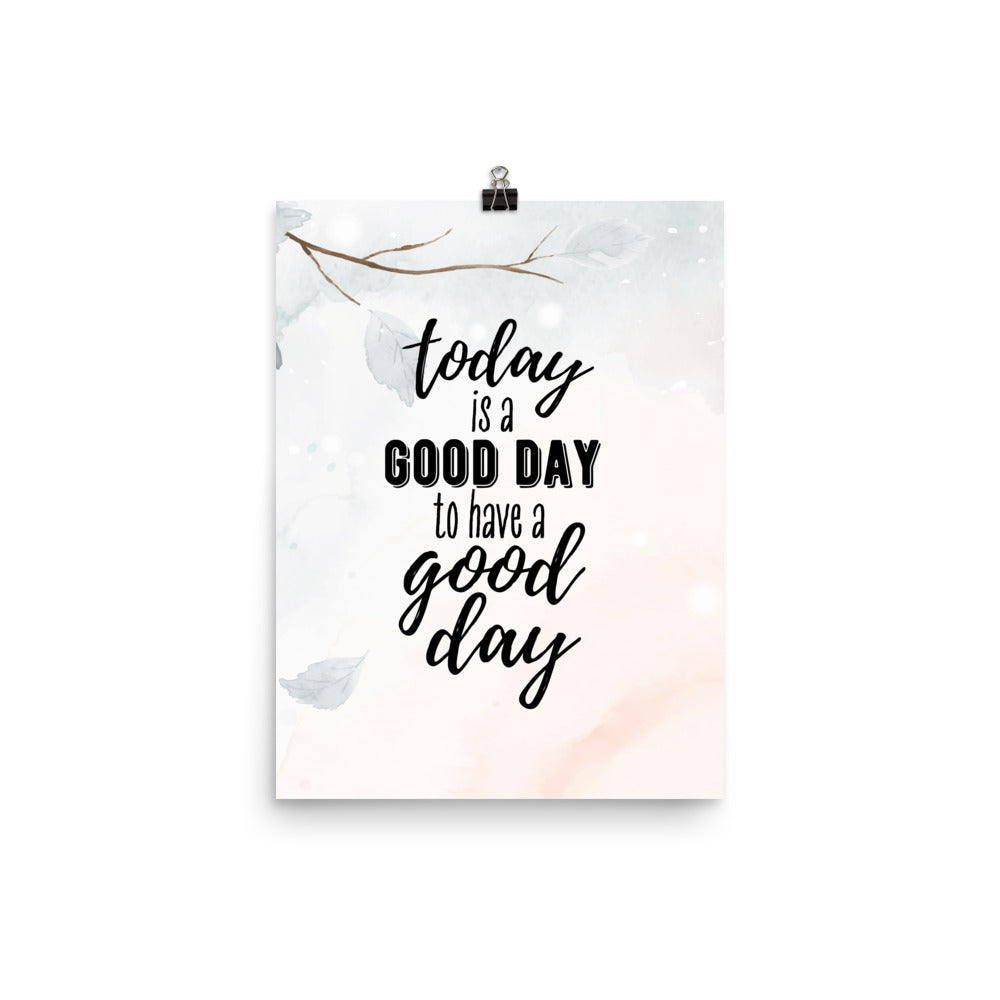 Poster - Today is a good day to have a good day