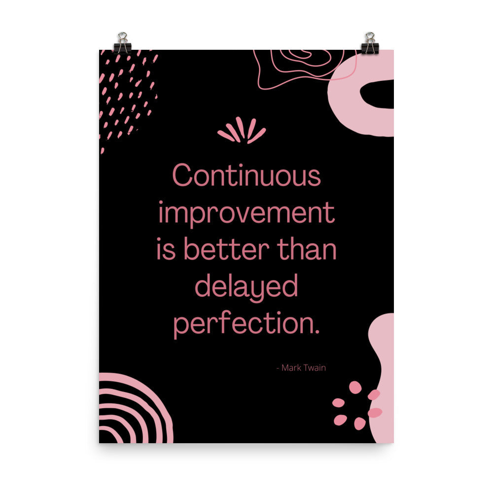 Poster - Continuous improvement is better than delayed perfection