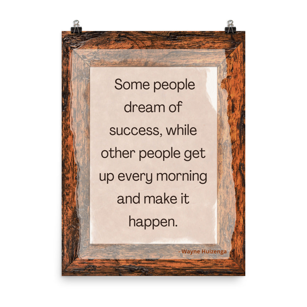 Poster - Some people dream of success, while other people make it happen