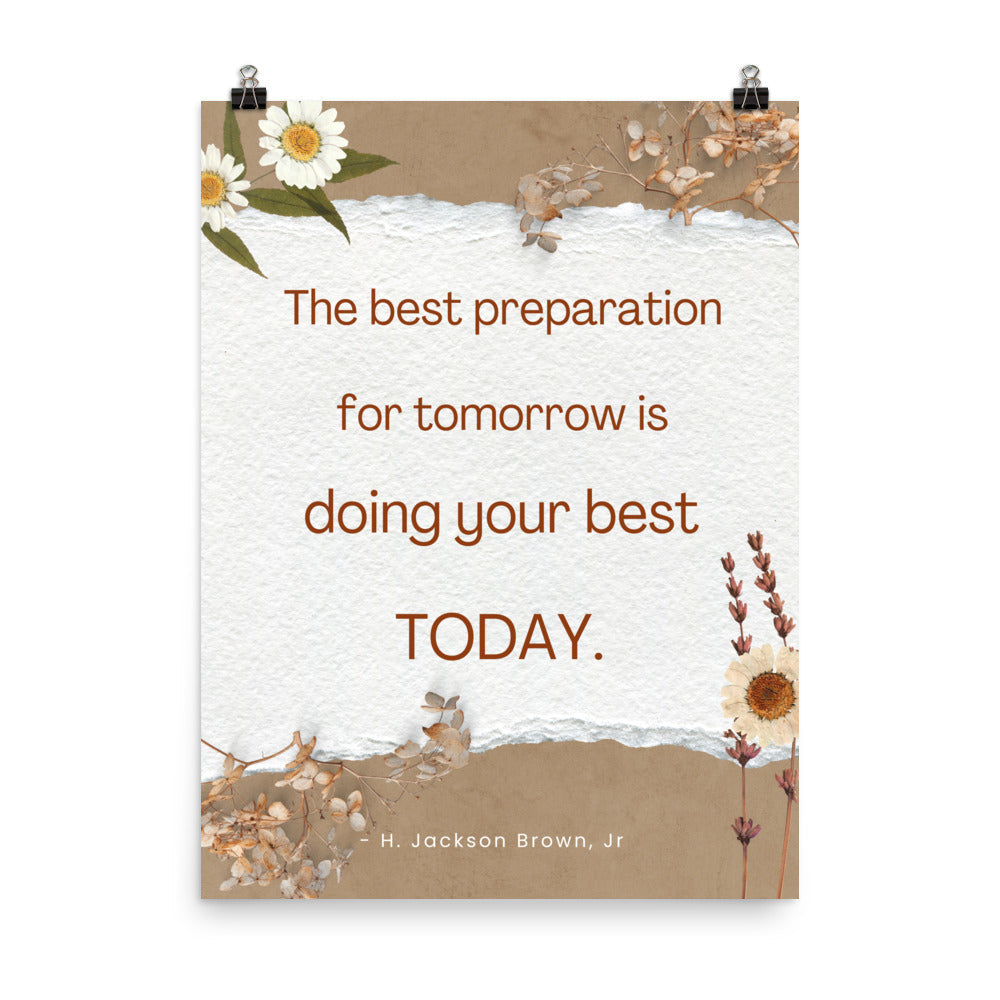 Poster - The best preparation for tomorrow is doing your best today