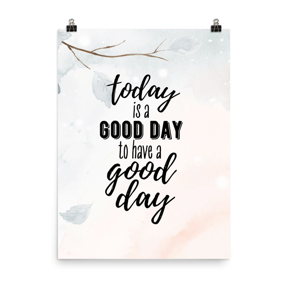 Poster - Today is a good day to have a good day