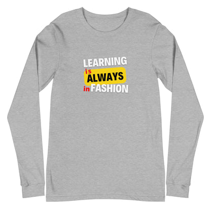 Unisex Long Sleeve Tee - Learning is always in fashion