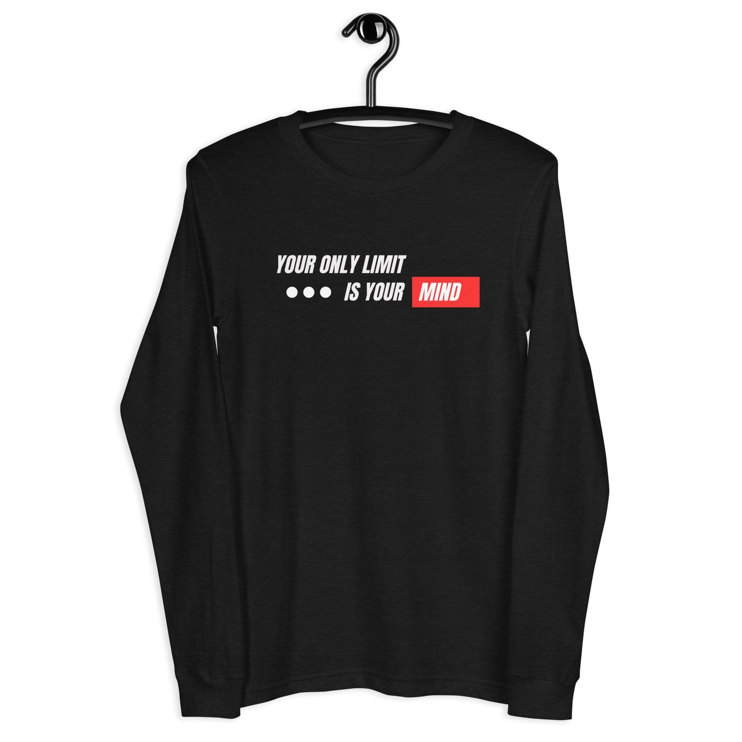 Unisex Long Sleeve Tee - Your only limit is your mind