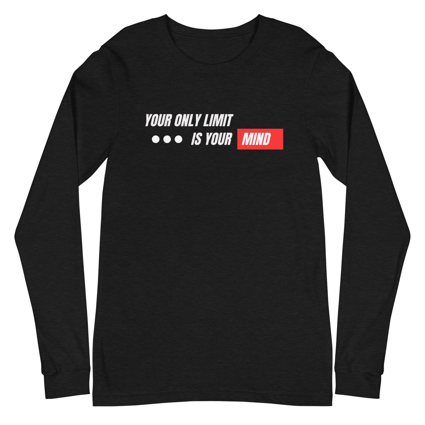 Unisex Long Sleeve Tee - Your only limit is your mind