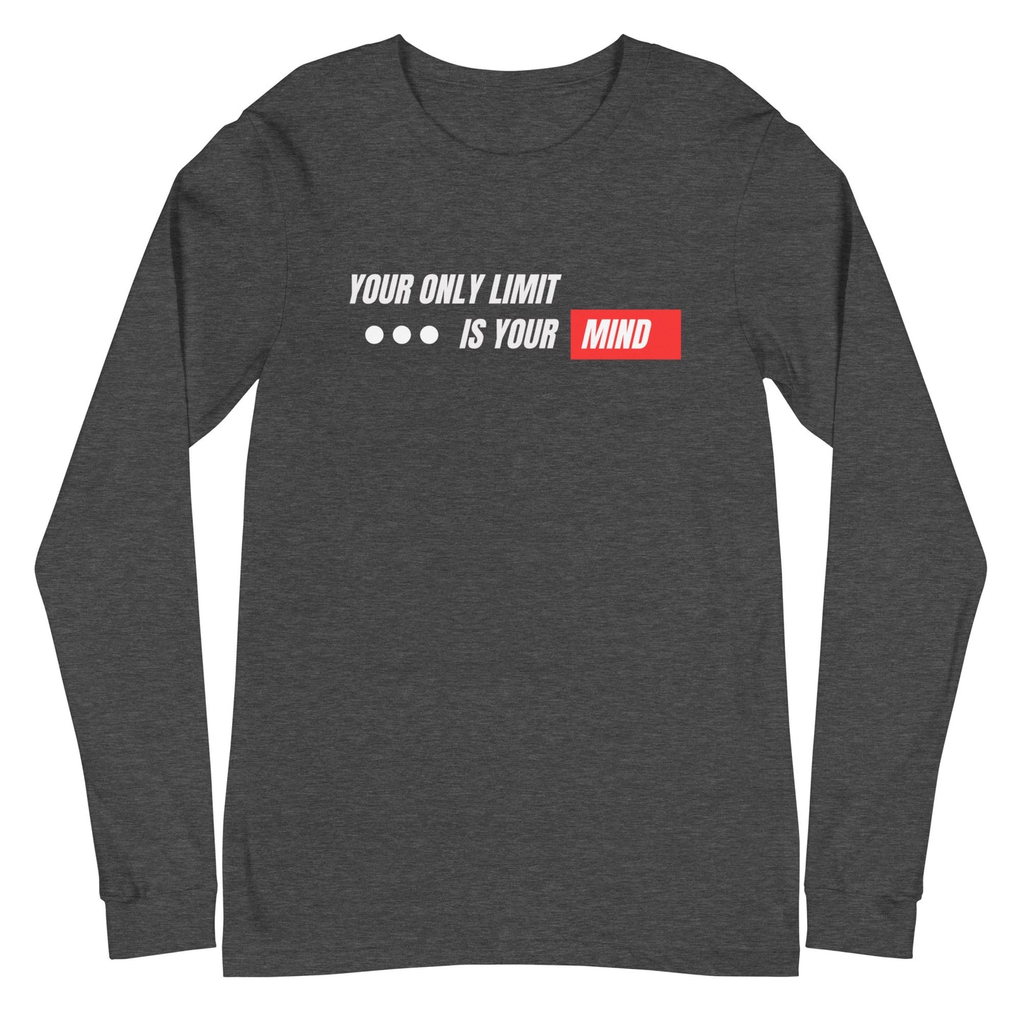 Unisex Long Sleeve Tee - Your only limit is your mind