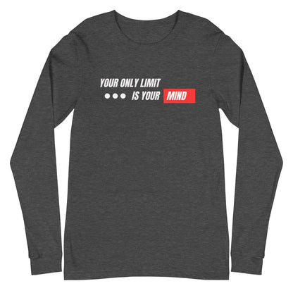 Unisex Long Sleeve Tee - Your only limit is your mind