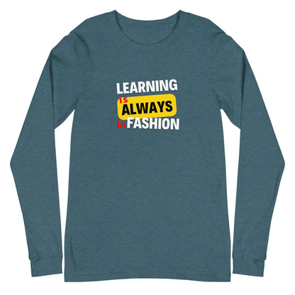 Unisex Long Sleeve Tee - Learning is always in fashion