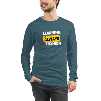 Unisex Long Sleeve Tee - Learning is always in fashion