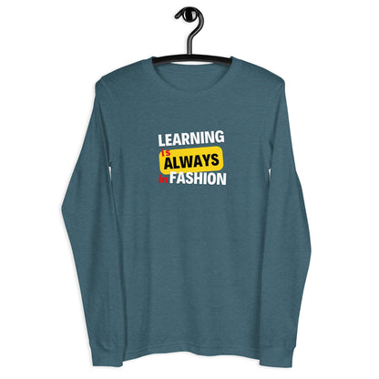 Unisex Long Sleeve Tee - Learning is always in fashion