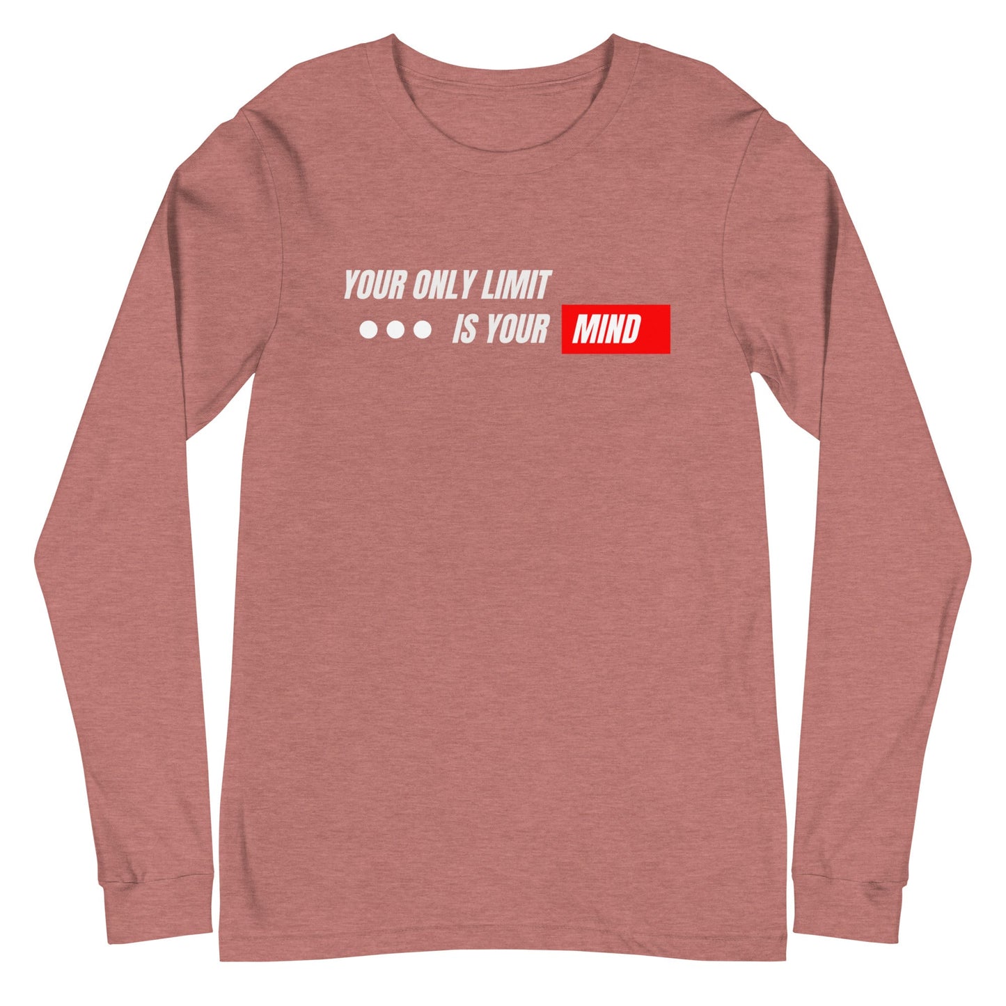 Unisex Long Sleeve Tee - Your only limit is your mind