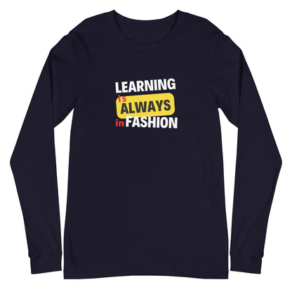 Unisex Long Sleeve Tee - Learning is always in fashion