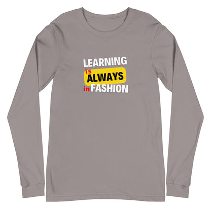 Unisex Long Sleeve Tee - Learning is always in fashion