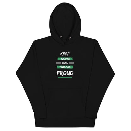 Unisex Hoodie - Keep going until you are proud