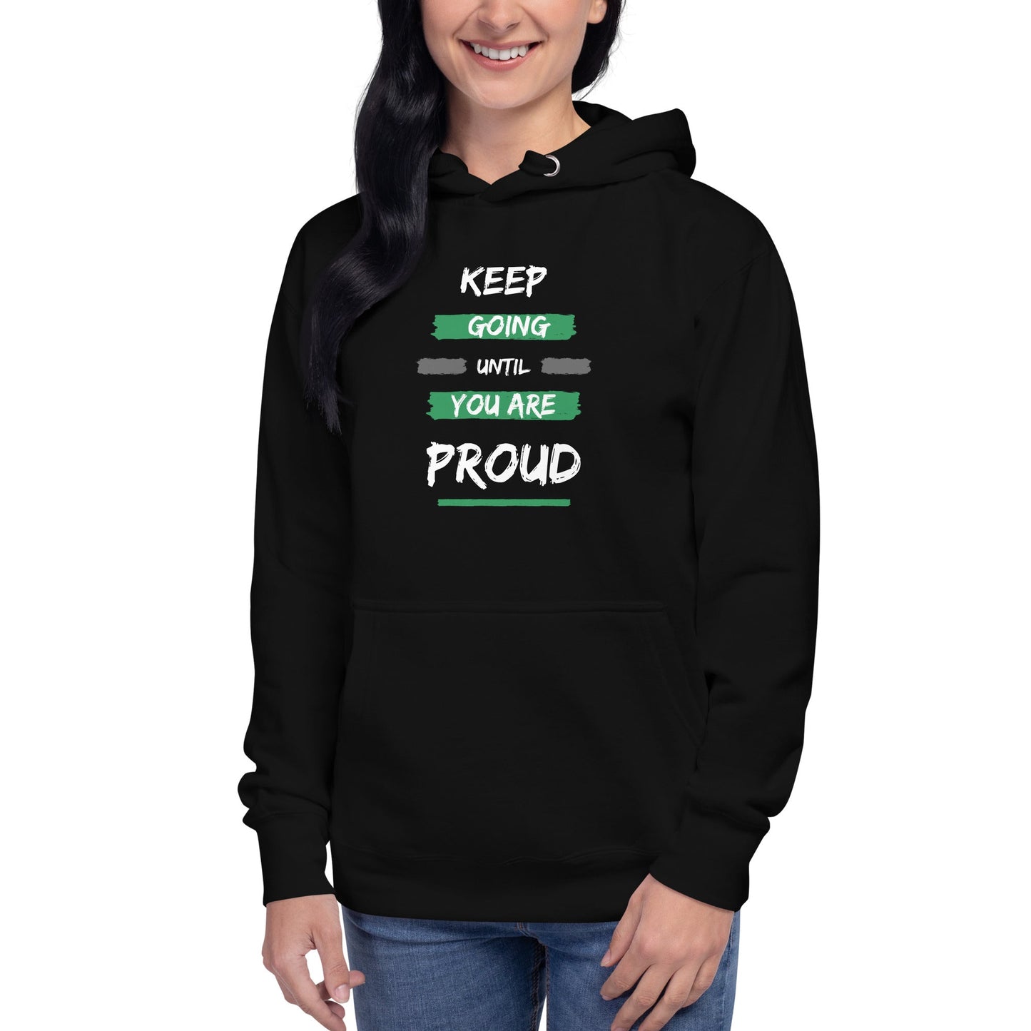 Unisex Hoodie - Keep going until you are proud