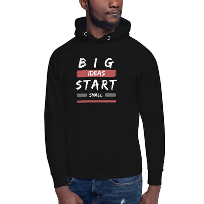 Unisex Hoodie - Big ideas start small