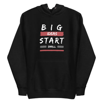 Unisex Hoodie - Big ideas start small