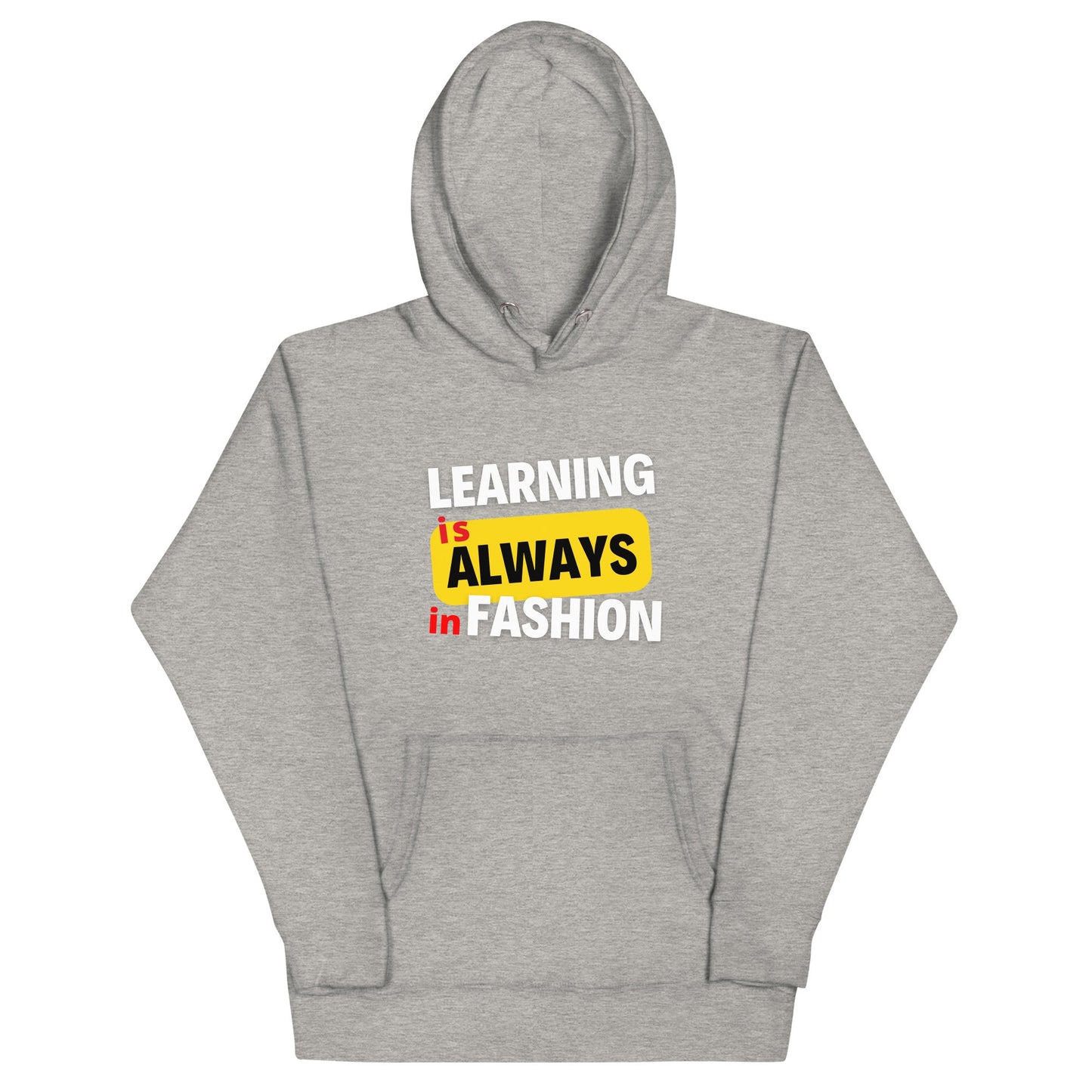 Unisex Hoodie - Learning is always in fashion.