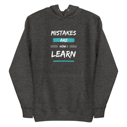 Unisex Hoodie - Mistakes are how I learn