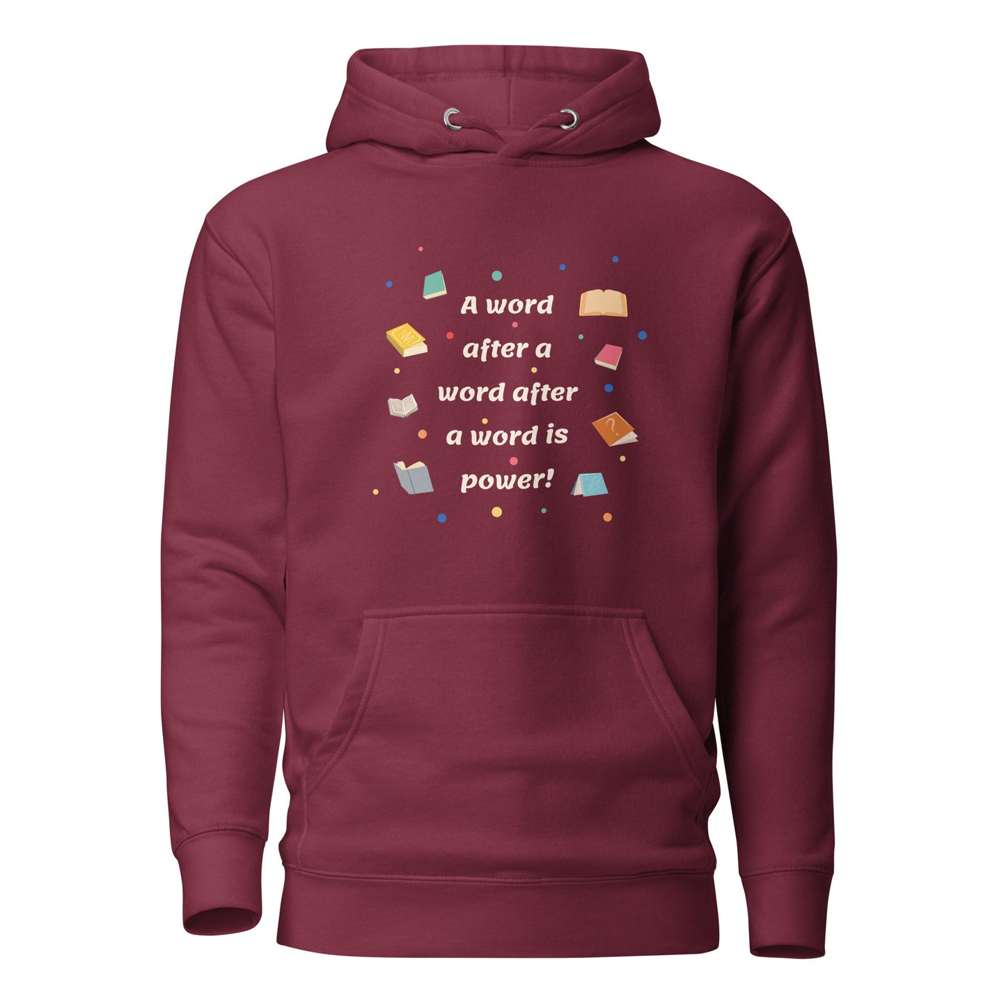 Unisex Hoodie - A word after a word is power