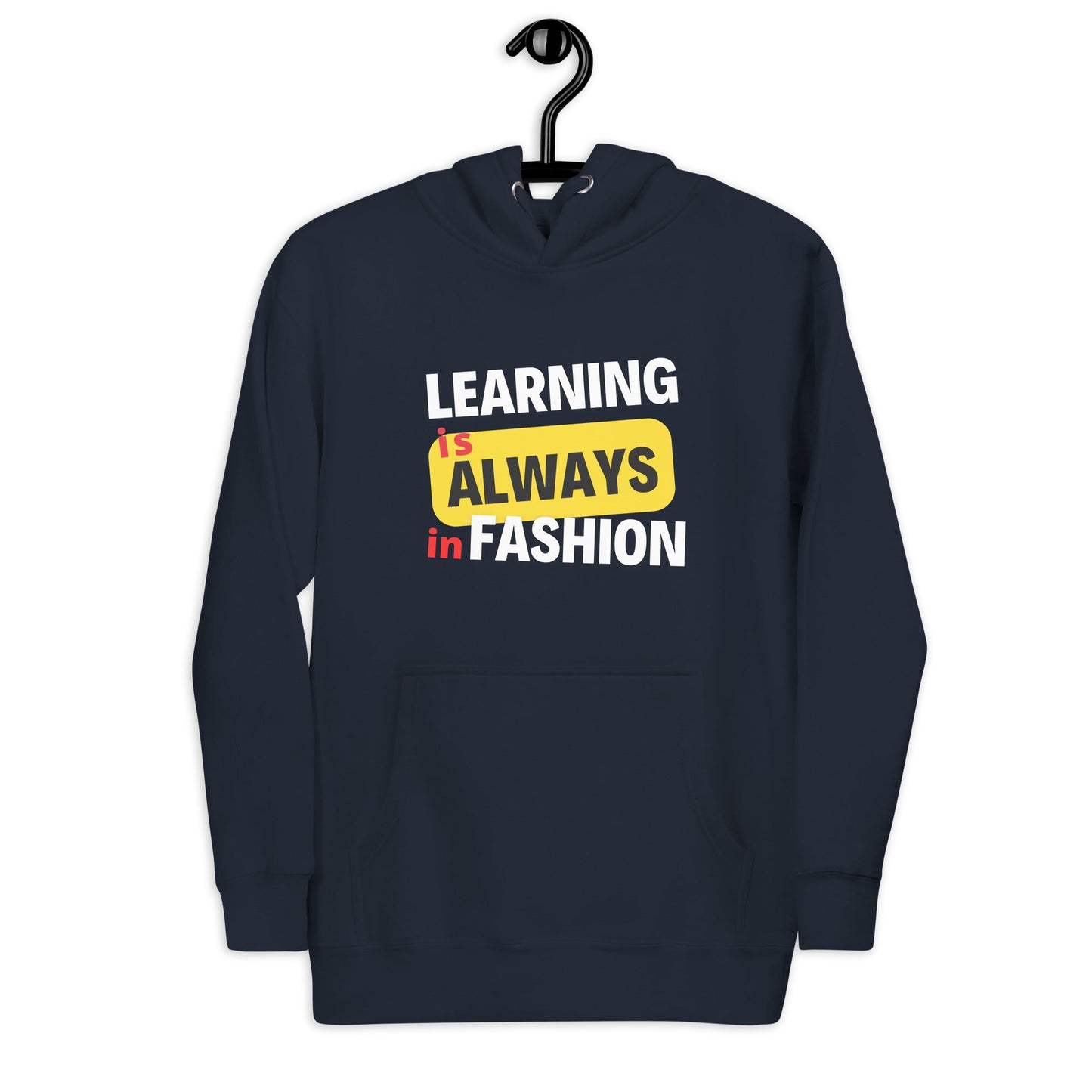 Unisex Hoodie - Learning is always in fashion.