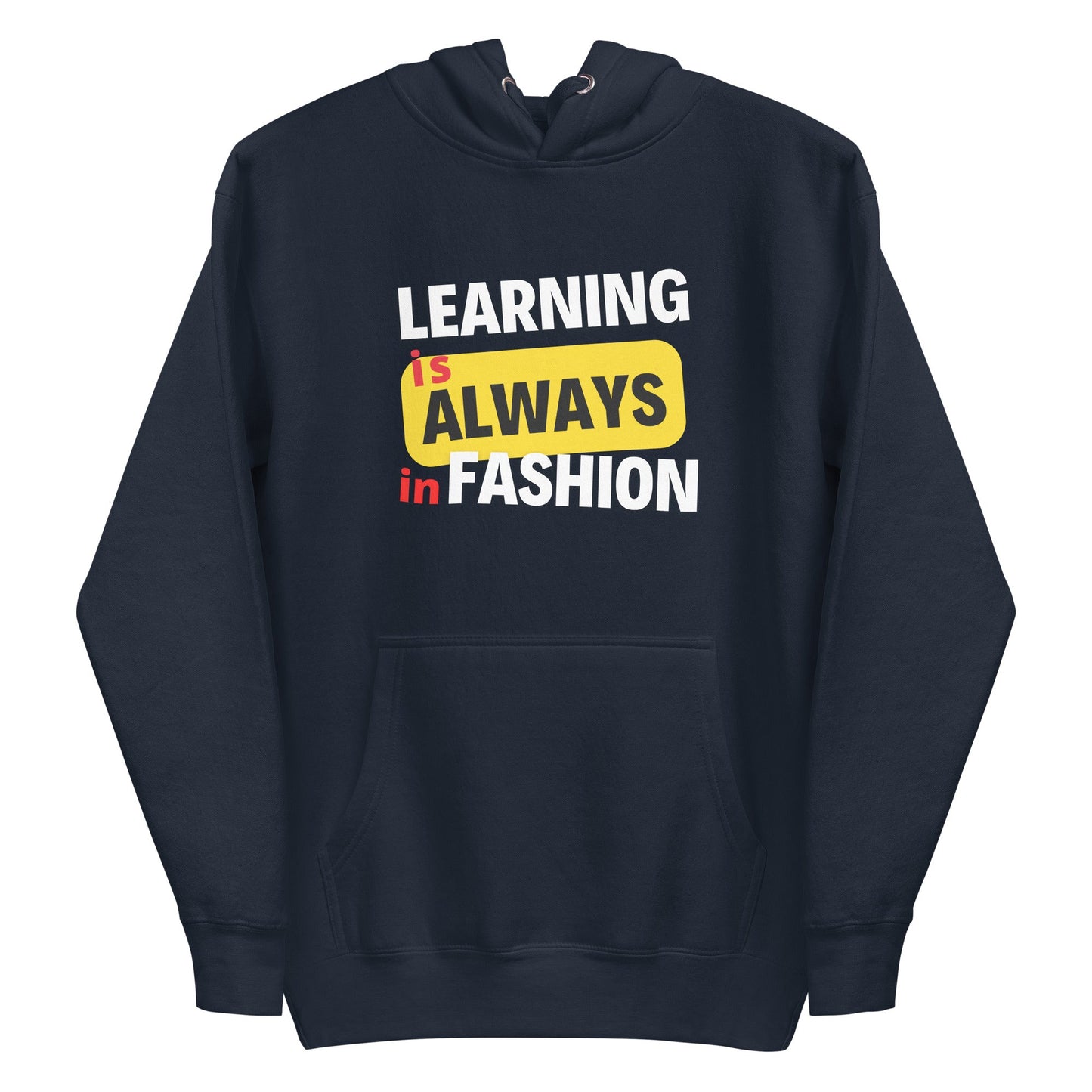 Unisex Hoodie - Learning is always in fashion.