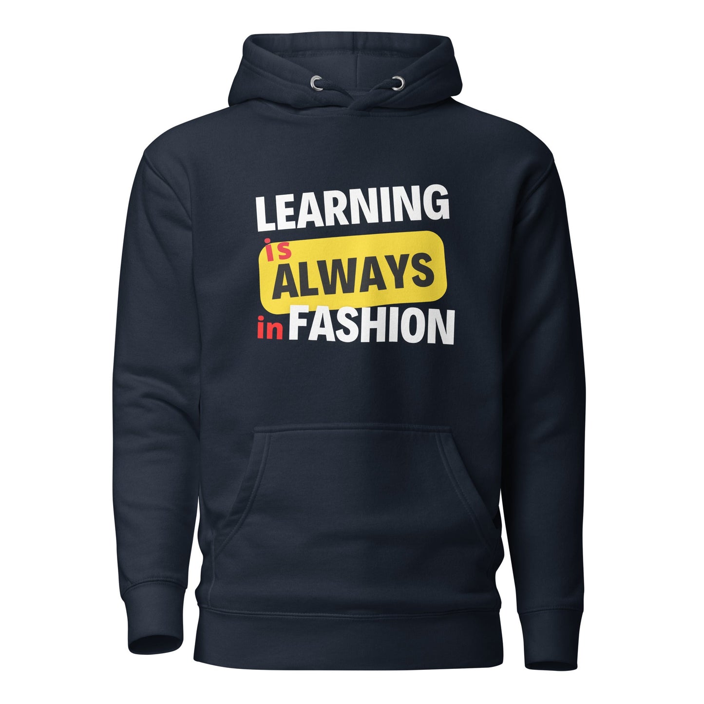 Unisex Hoodie - Learning is always in fashion.