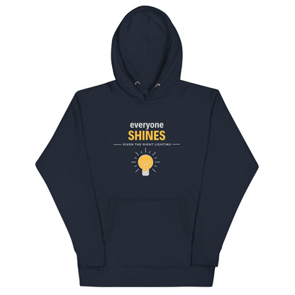 Unisex Hoodie - Everyone shines given the right lighting