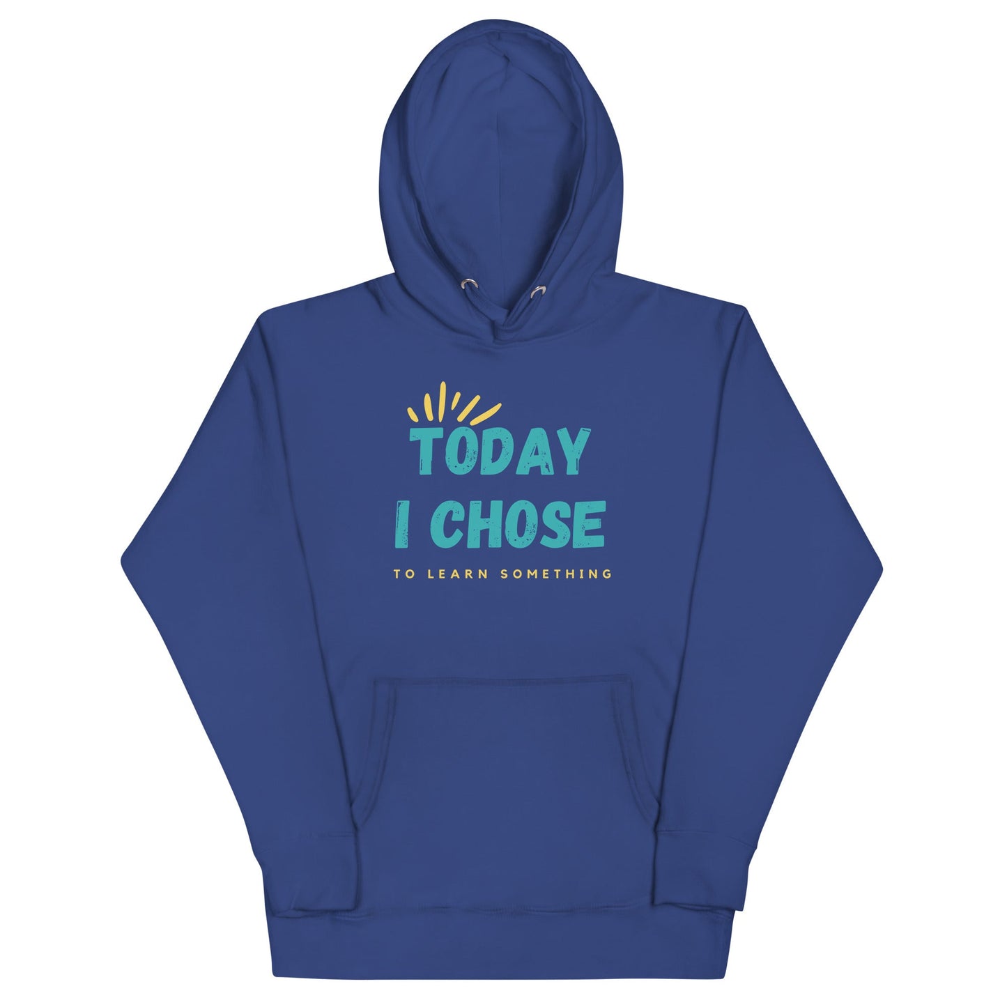 Unisex Hoodie - Today I chose