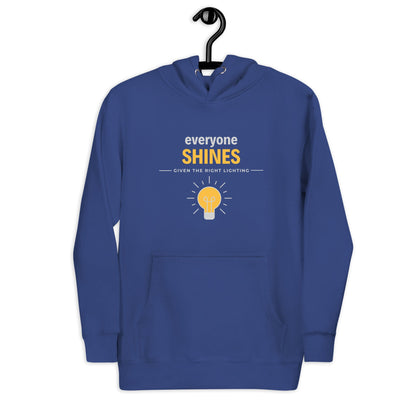 Unisex Hoodie - Everyone shines given the right lighting