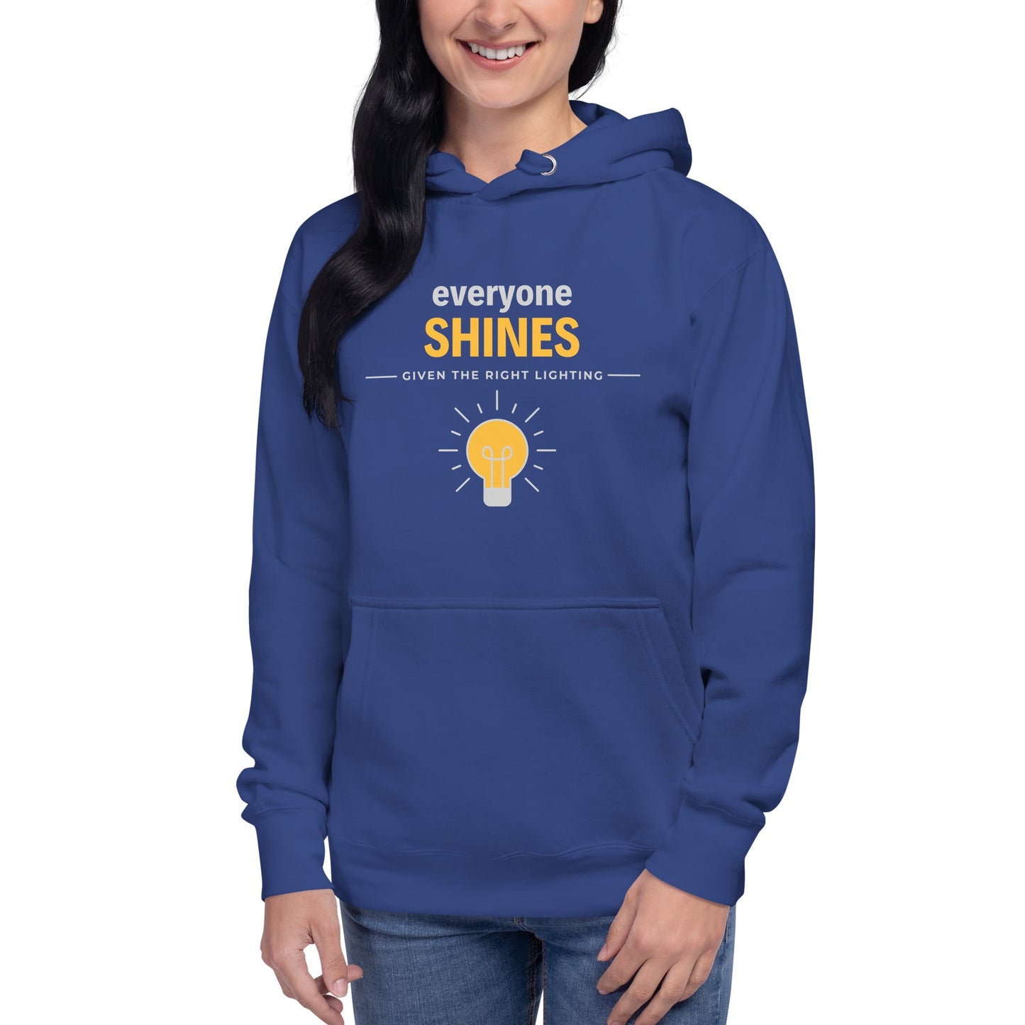 Unisex Hoodie - Everyone shines given the right lighting