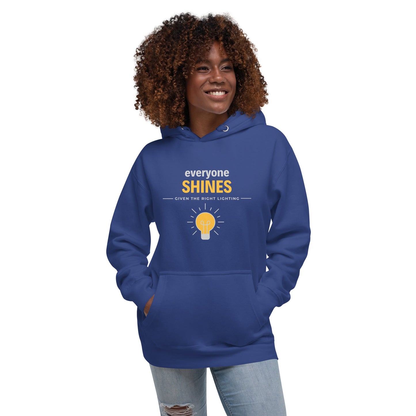 Unisex Hoodie - Everyone shines given the right lighting