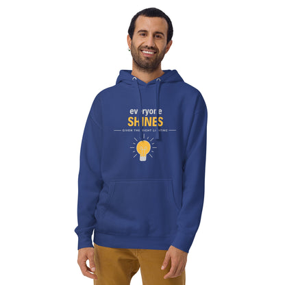 Unisex Hoodie - Everyone shines given the right lighting