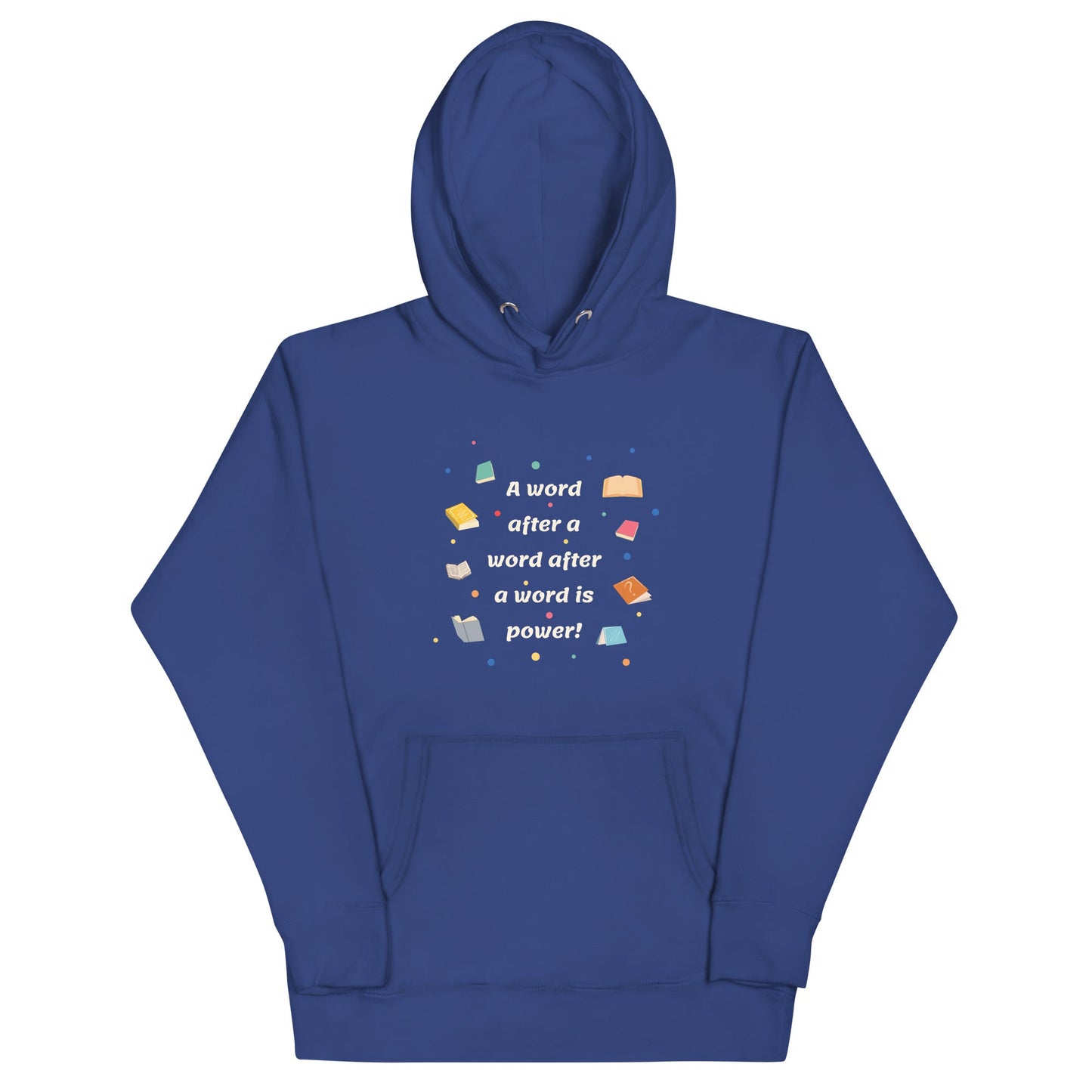 Unisex Hoodie - A word after a word is power