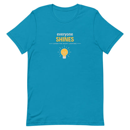 Unisex t-shirt - Everyone shines given the right lighting