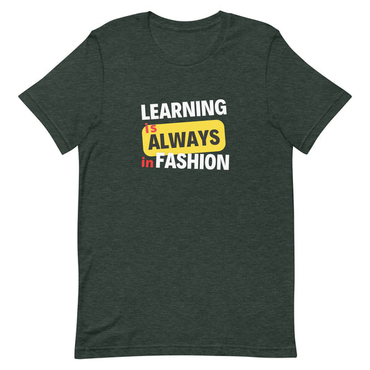 Unisex t-shirt - Learning is always in fashion