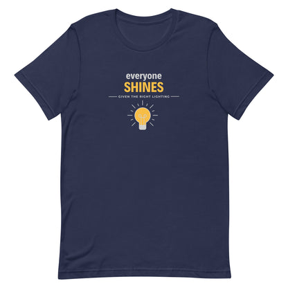 Unisex t-shirt - Everyone shines given the right lighting