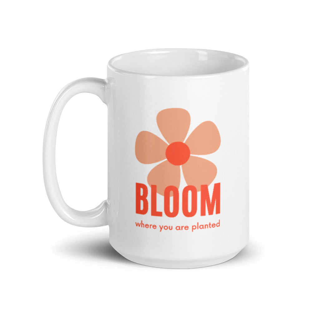 Inspirational mug - Bloom where you are planted