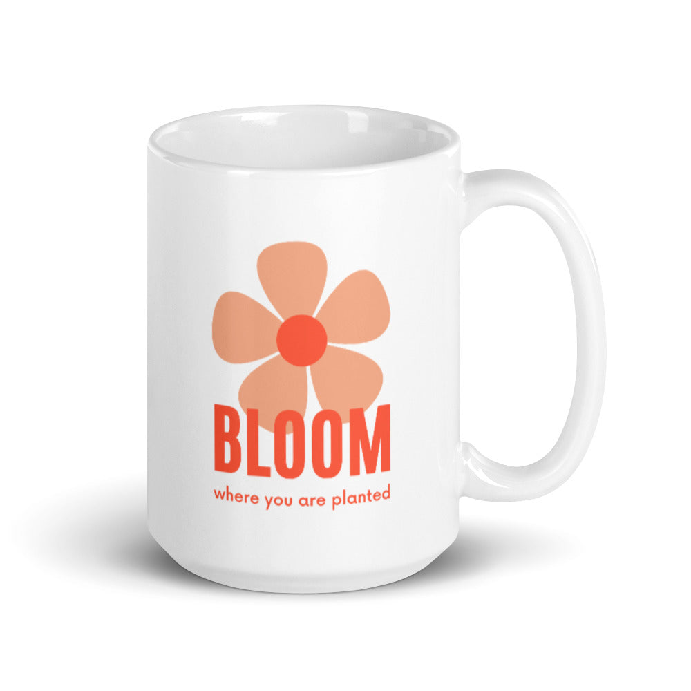 Inspirational mug - Bloom where you are planted